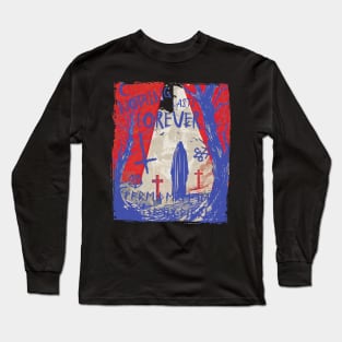 NOTHING LASTS FOREVER. CHOICE OF THE REAPER Long Sleeve T-Shirt